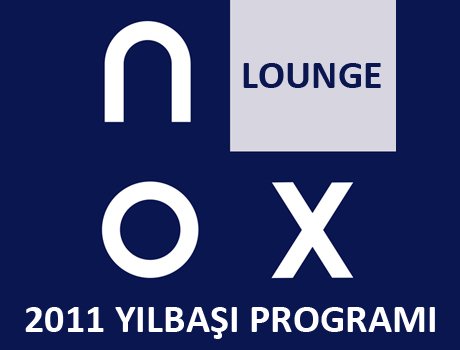 Nox Lounge 2011 Yılbaşı Programı